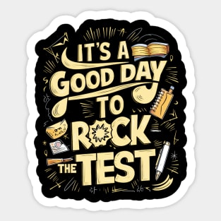 It's a Good Day to Rock The Test Sticker